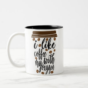 I Like Coffee With My Oxygen Coffee Lover Two-Tone Coffee Mug