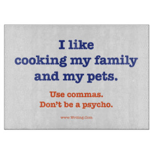 I Like Cooking My Family and My Pets. Cutting Board