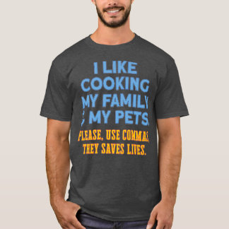 I Like Cooking My Family & Pets Humourous Dad Joke T-Shirt