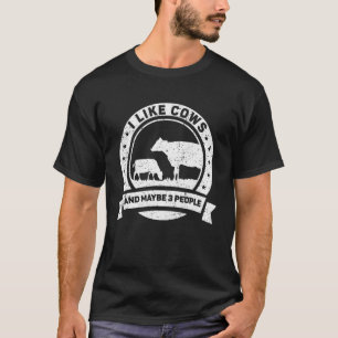 I Like Cows And Maybe 3 People Farm  Cow Animals T-Shirt