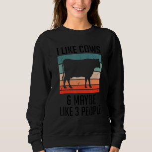 I Like Cows And Maybe Like 3 People Farm Farmer F Sweatshirt