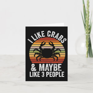 I Like Crabs And Maybe 3 People Funny Crab Hunting Card
