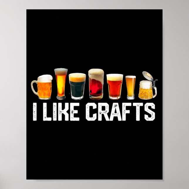 I Like Crafts Craft Beer Microbrew Hops Funny Gift Poster (Front)