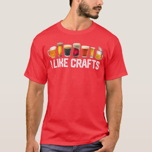 I LIKE CRAFTS Craft Beer Microbrew Hops Funny Gift T-Shirt