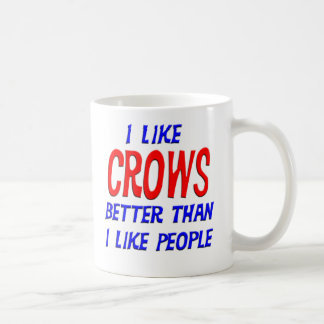 I Like Crows Better Than I Like People Mug