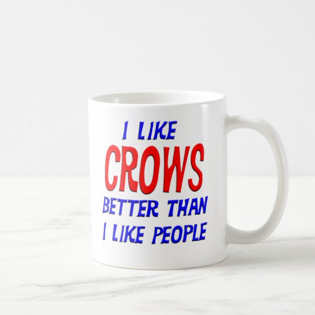 I Like Crows Better Than I Like People Mug (Right)