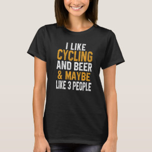 I Like Cycling And Beer  Biker Spin Mountain Road  T-Shirt