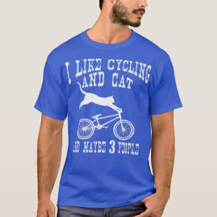 I Like Cycling And Cat Sarcastic Humour Introvert T-Shirt