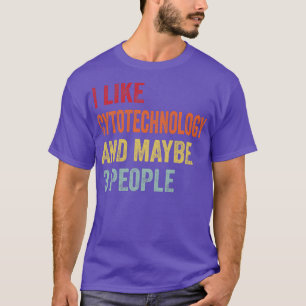 I Like Cytotechnology Maybe 3 People T-Shirt