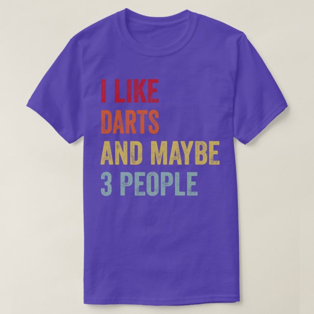 I Like Darts Maybe 3 People T-Shirt (Design Front)