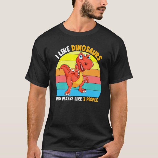 I Like Dinosaurs And Maybe Like 3 People Sunset T- T-Shirt (Front)