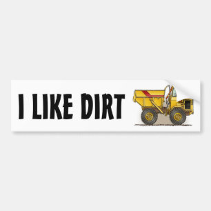 I Like Dirt Big Dump Truck Bumper Sticker