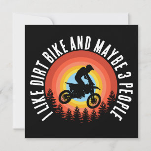 I LIKE DIRT BIKE AND MAYBE 3 PEOPLE INVITATION