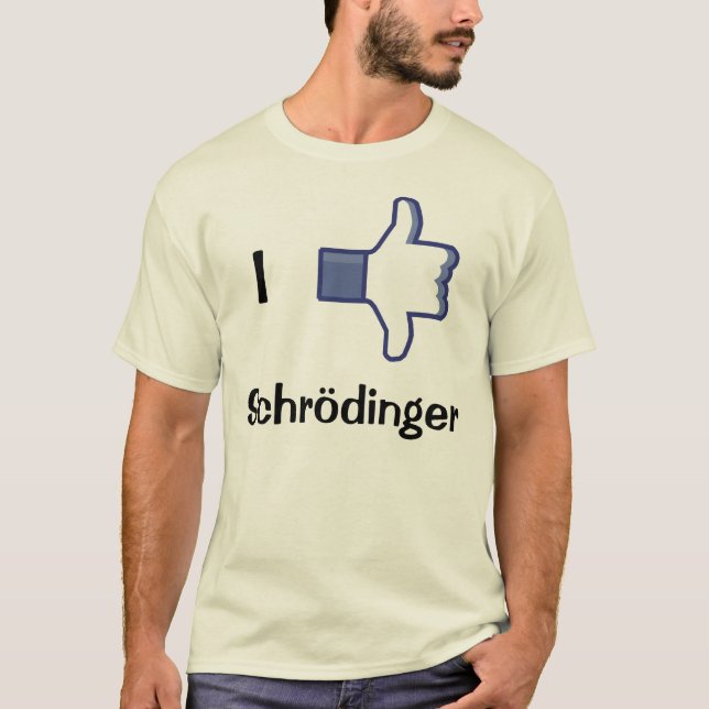 I Like / Dislike Schrodinger T-Shirt (Front)