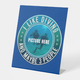 I LIKE DIVING AND MAYBE 3 PEOPLE CUSTOMIZABLE PEDESTAL SIGN