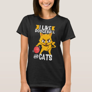 I Like Dodgeball And Cats Dodgeball T-Shirt