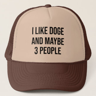 I LIKE DOGECOIN AND MAYBE 3 PEOPLE TRUCKER HAT