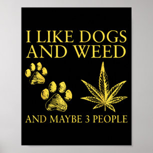 I like dogs and and maybe 3 people humor quote poster