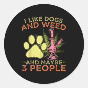 I like dogs and and maybe 3 people humour quote classic round sticker