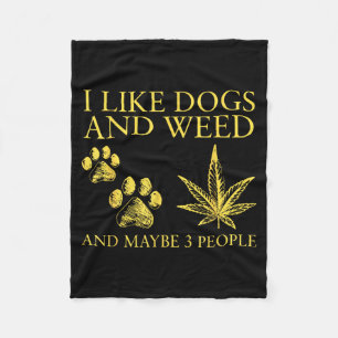 I like dogs and and maybe 3 people humour quote fleece blanket