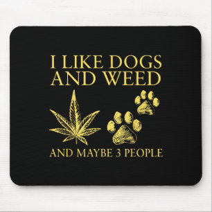 I like dogs and and maybe 3 people humour quote I Mouse Pad