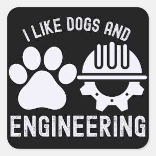 I Like Dogs and Engineering,  Engineering Quotes Square Sticker