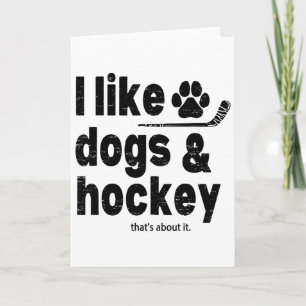 I Like Dogs And Hockey Thats About It Funny Hockey Card