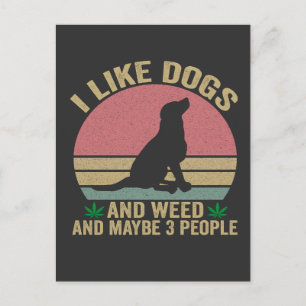I Like dogs and Weed And maybe 3 People Vintage Postcard