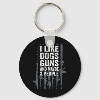 I Like Dogs Guns And Maybe 3 People - Funny Usa Gu Key Ring