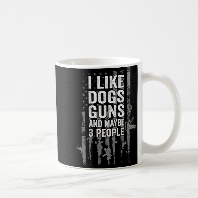 I Like Dogs Guns And Maybe Three People Usa Flag P Coffee Mug (Right)