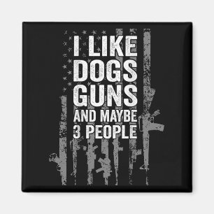 I Like Dogs Guns And Maybe Three People Usa Flag P Magnet