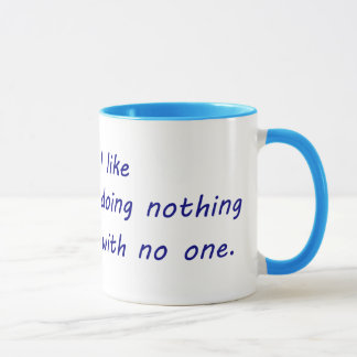 I Like Doing Nothing with No One Mug