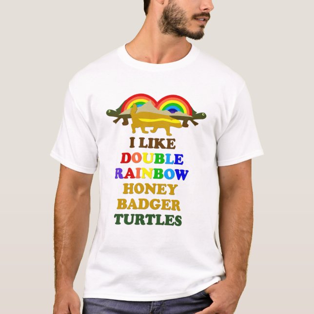 I Like Double Rainbow Honey Badger Turtles T-Shirt (Front)