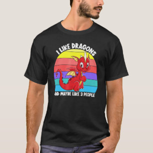 I Like Dragons And Maybe 3 People Kids Girls Drago T-Shirt