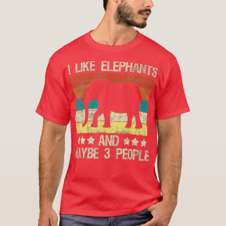 I Like Elephants Wildlife Elephant Lover Animal Wh T-Shirt