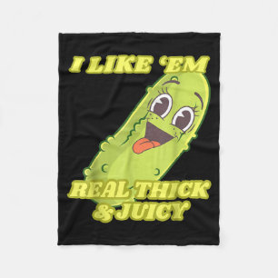 I Like em Real Thick &amp; Juicy Funny Ckle  Fleece Blanket
