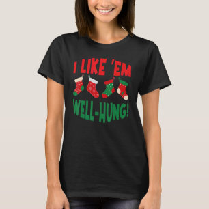 I Like 'Em Well Hung christmas socks T-Shirt
