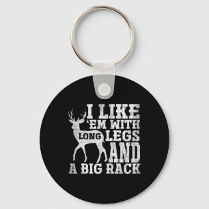I Like Em With Long Legs And A Large Rack Deer Key Ring