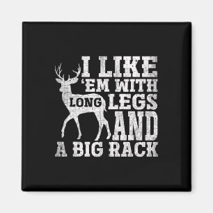 I Like Em With Long Legs And A Large Rack Deer Magnet