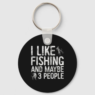 I Like Fishing And Maybe 3 People Fisherman Shirt Key Ring