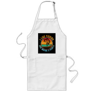 I LIKE FISHING AND MAYBE 3 PEOPLE LONG APRON
