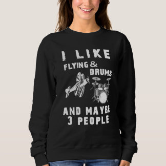 I Like Flying Drums 3 People Grunge Vintage Pilot  Sweatshirt
