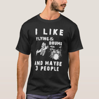 I Like Flying Drums 3 People Grunge Vintage Pilot  T-Shirt