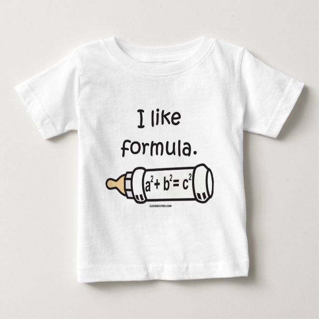 I Like Forumla Baby T-Shirt (Front)