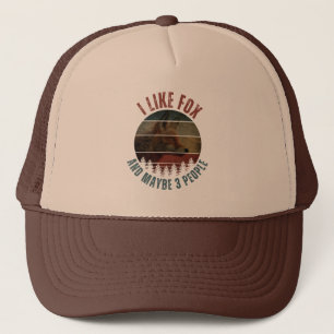 I LIKE FOX AND MAYBE 3 PEOPLE TRUCKER HAT