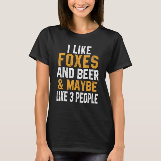 I Like Foxes And Beer Animal   Drinking Men Women T-Shirt (Front)