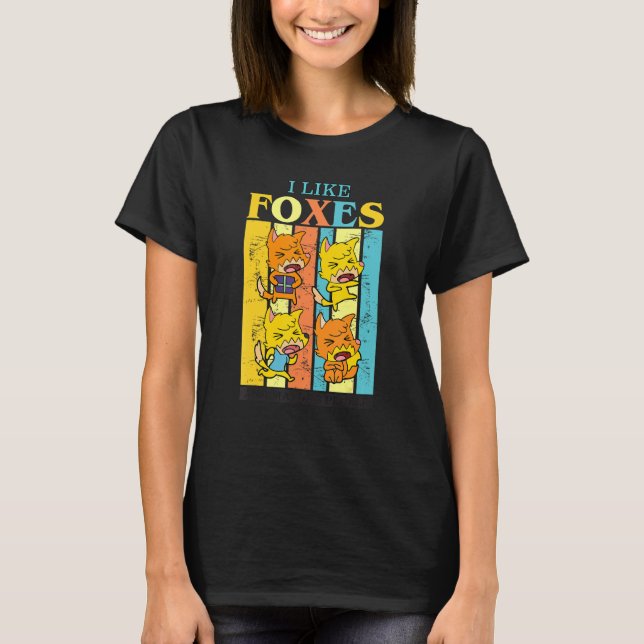 I Like Foxes And Maybe 3 People  Animal  1 T-Shirt (Front)