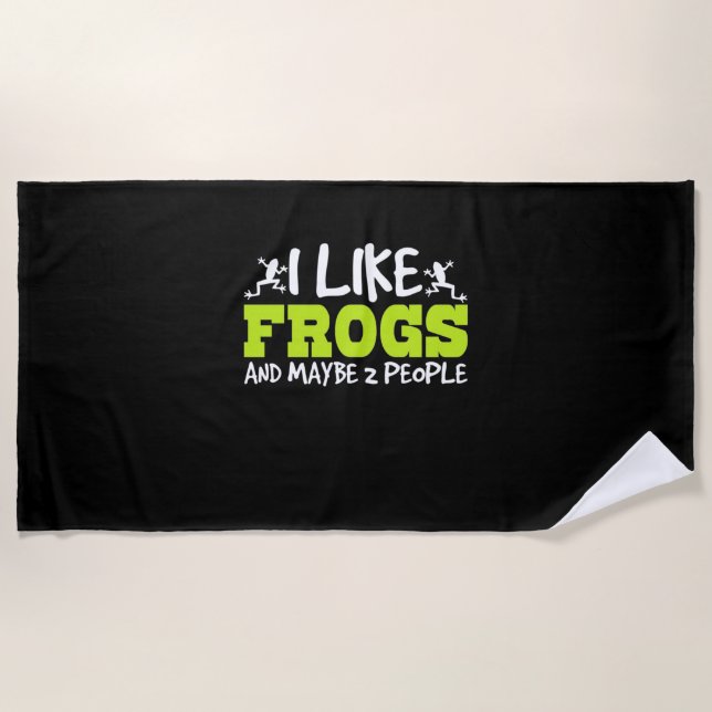 I Like Frogs And Maybe 2 People Beach Towel (Front)