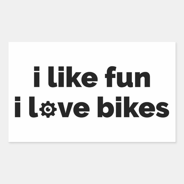 I Like Fun I Love Bikes Rectangular Sticker (Front)