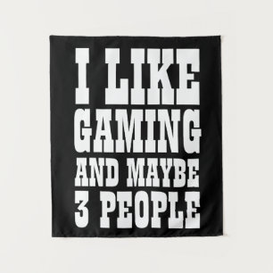 I LIKE GAMING AND MAYBE 3 PEOPLE TAPESTRY
